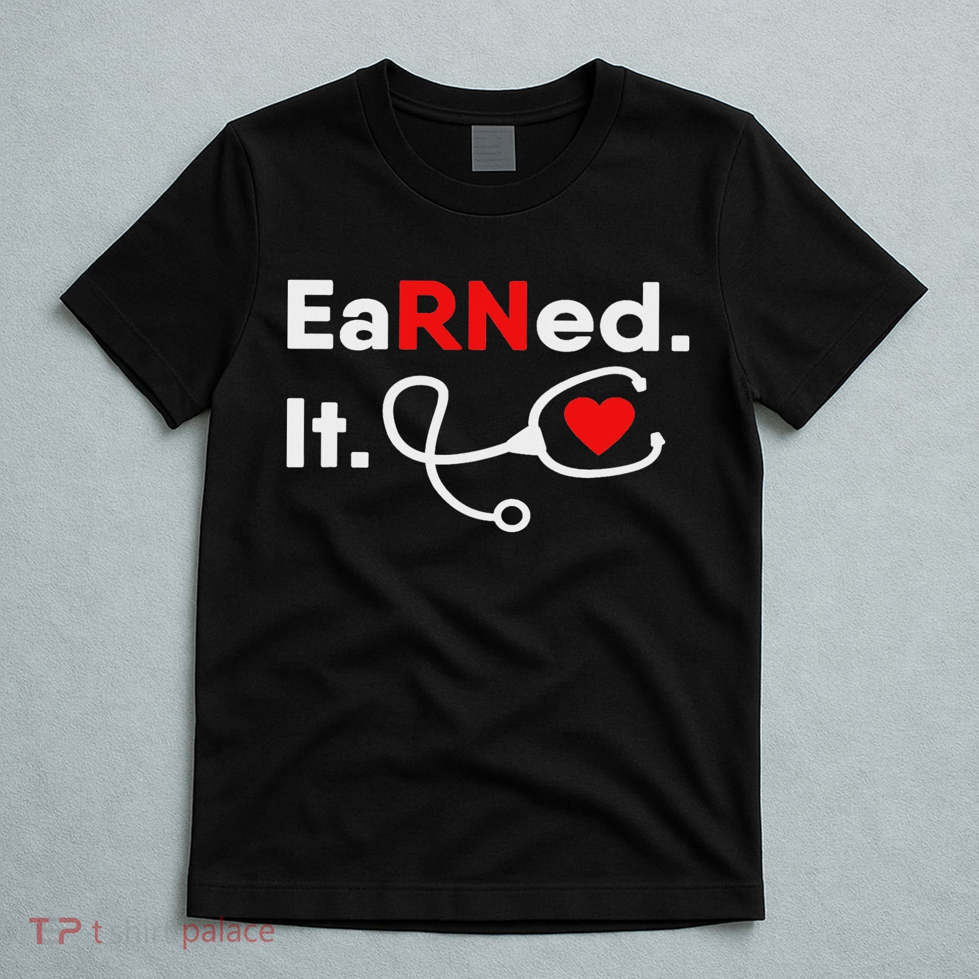 Earned It Rn Nursing Student Gifts For Women 2020 T-Shirt