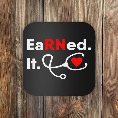 Earned It Rn Nursing Student Gifts For Women 2020 Coaster