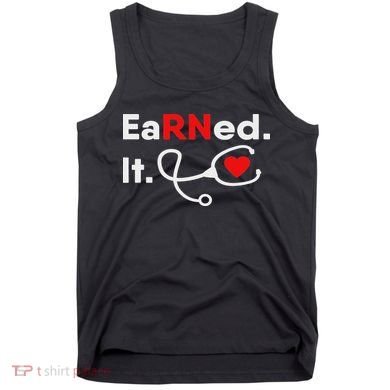 Earned It Rn Nursing Student Gifts For Women 2020 Tank Top