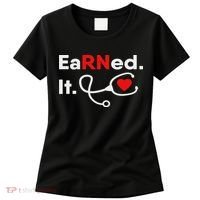 Earned It Rn Nursing Student Gifts For Women 2020 Women's T-Shirt thumb 0