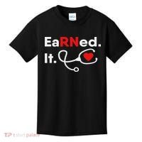 Earned It Rn Nursing Student Gifts For Women 2020 Kids T-Shirt thumb 0