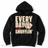 Everyday I'm Shufflin - Poker Dealer Card Player Casino Hoodie thumb 0