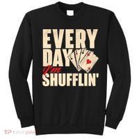Everyday I'm Shufflin - Poker Dealer Card Player Casino Sweatshirt thumb 0