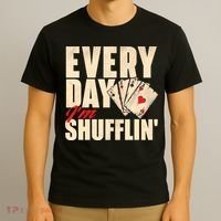 Everyday I'm Shufflin - Poker Dealer Card Player Casino T-Shirt thumb 3