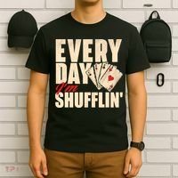 Everyday I'm Shufflin - Poker Dealer Card Player Casino T-Shirt thumb 6