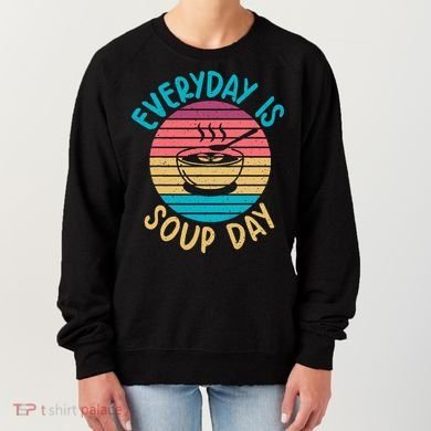 Everyday Is Soup Day Soup Lover Women's Sweatshirt