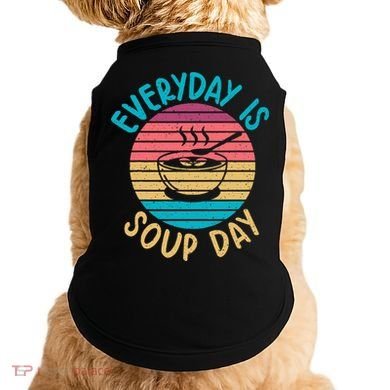 Everyday Is Soup Day Soup Lover Doggie Tank