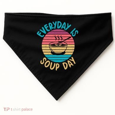 Everyday Is Soup Day Soup Lover USA-Made Doggie Bandana