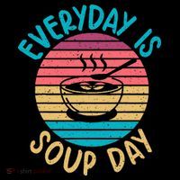 Everyday Is Soup Day Soup Lover Long Sleeve Shirt thumb 2