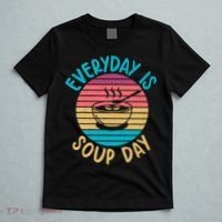 Everyday Is Soup Day Soup Lover T-Shirt thumb 5