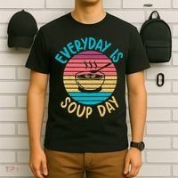 Everyday Is Soup Day Soup Lover T-Shirt thumb 6