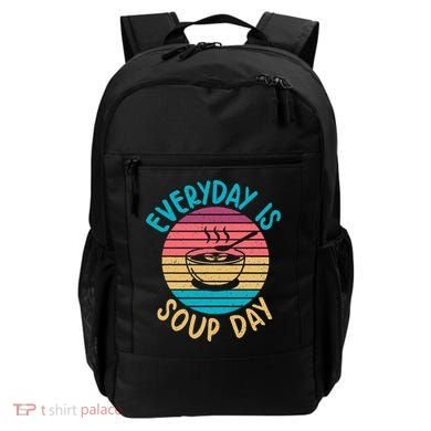 Everyday Is Soup Day Soup Lover Backpack