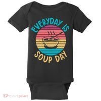 Everyday Is Soup Day Soup Lover Baby Bodysuit thumb 0