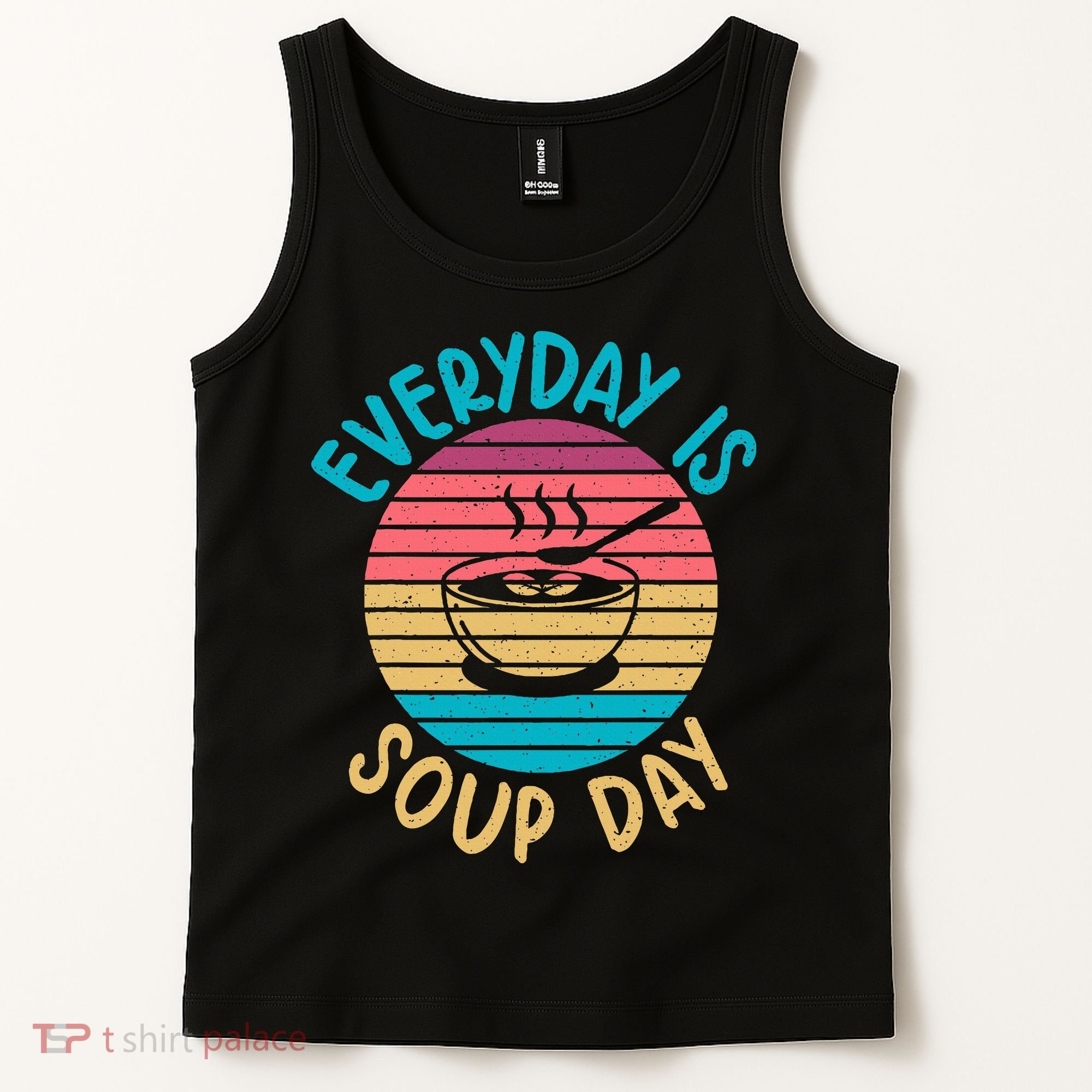 Everyday Is Soup Day Soup Lover Tank Top