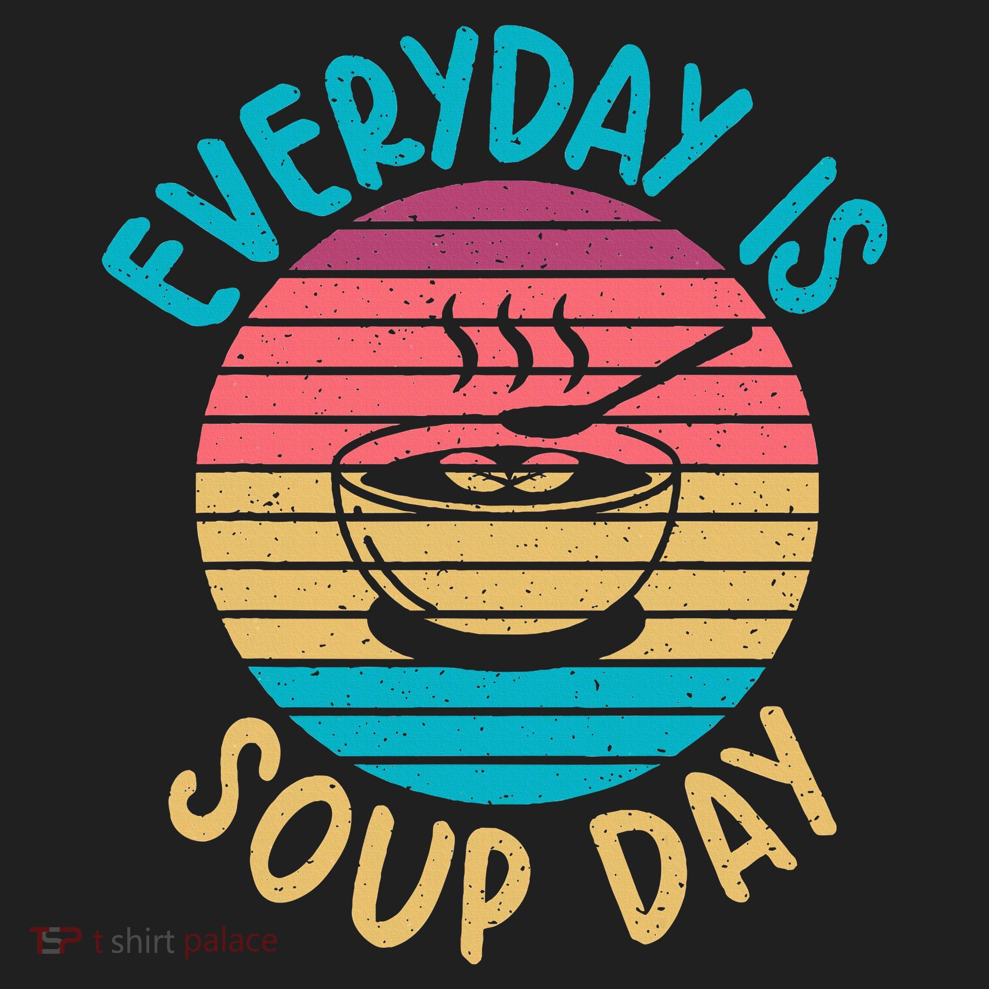 Everyday Is Soup Day Soup Lover Golf Towel