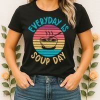 Everyday Is Soup Day Soup Lover Women's T-Shirt thumb 2