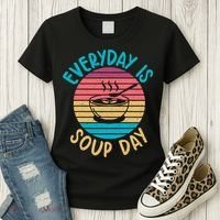 Everyday Is Soup Day Soup Lover Women's T-Shirt thumb 3