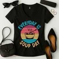 Everyday Is Soup Day Soup Lover Women's V-Neck T-Shirt thumb 2