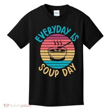 Everyday Is Soup Day Soup Lover Kids T-Shirt