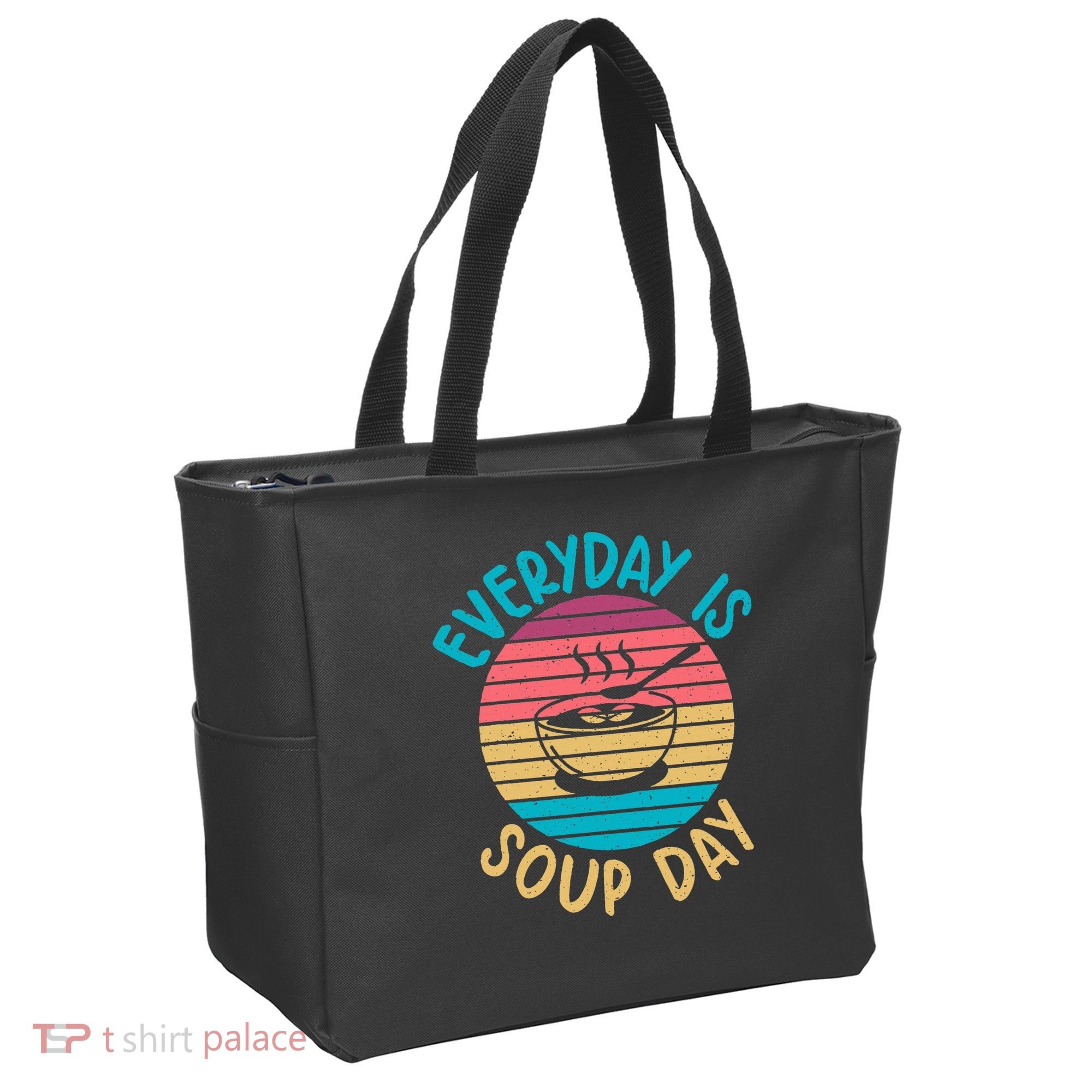 Everyday Is Soup Day Soup Lover Tote Bag