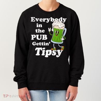 Everybody In The Pub Gettin Tipsy Women's Sweatshirt