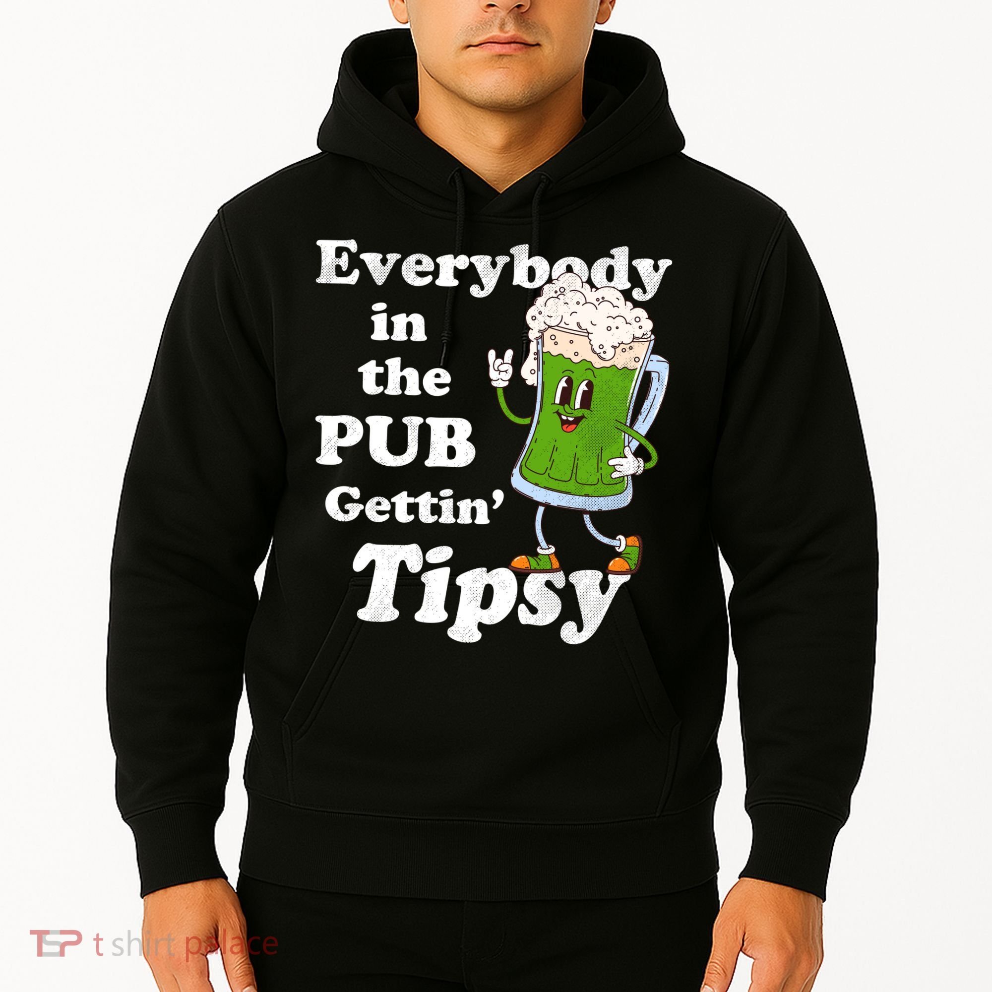 Everybody In The Pub Gettin Tipsy Hoodie