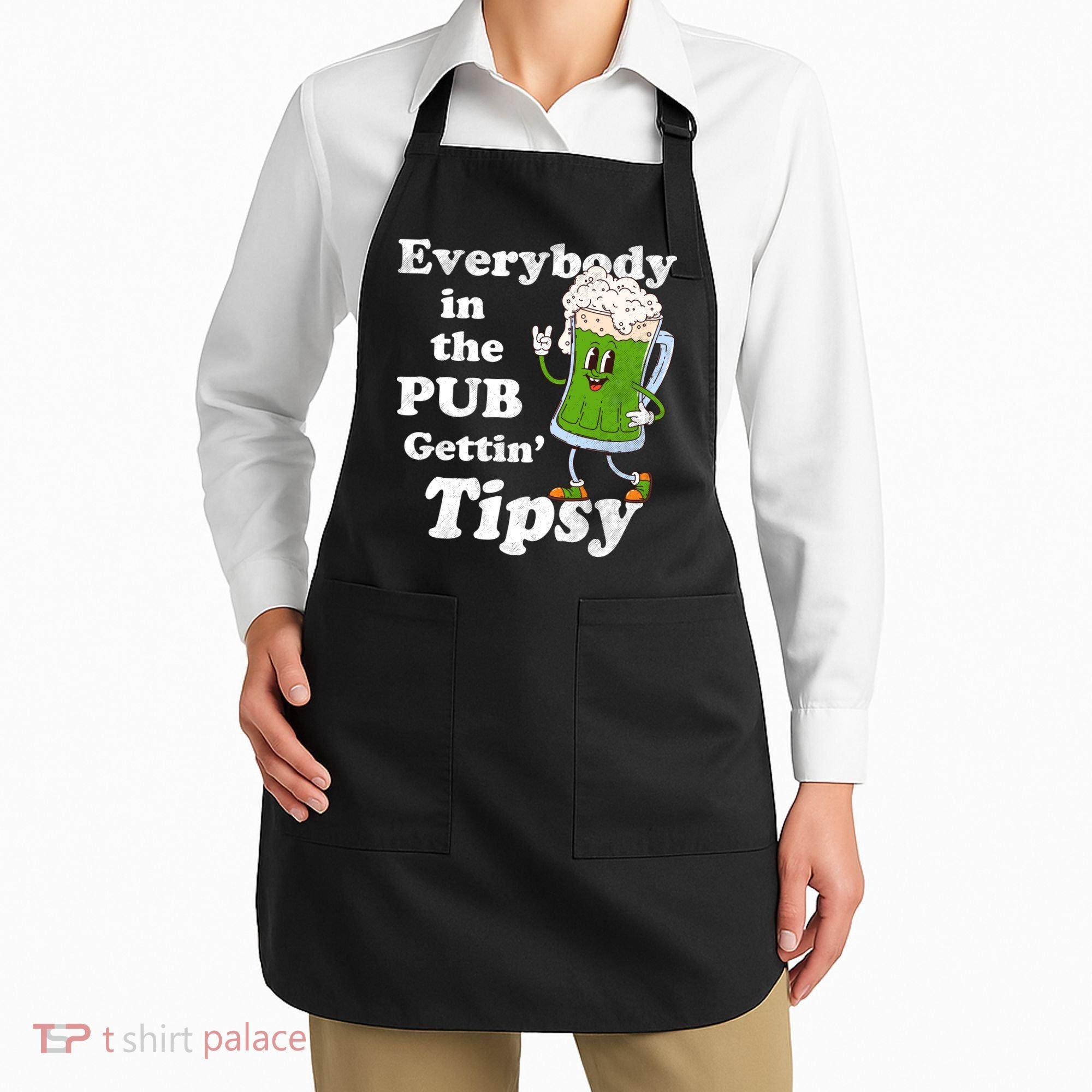Everybody In The Pub Gettin Tipsy Apron