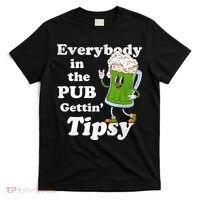 Everybody In The Pub Gettin Tipsy T-Shirt thumb 0