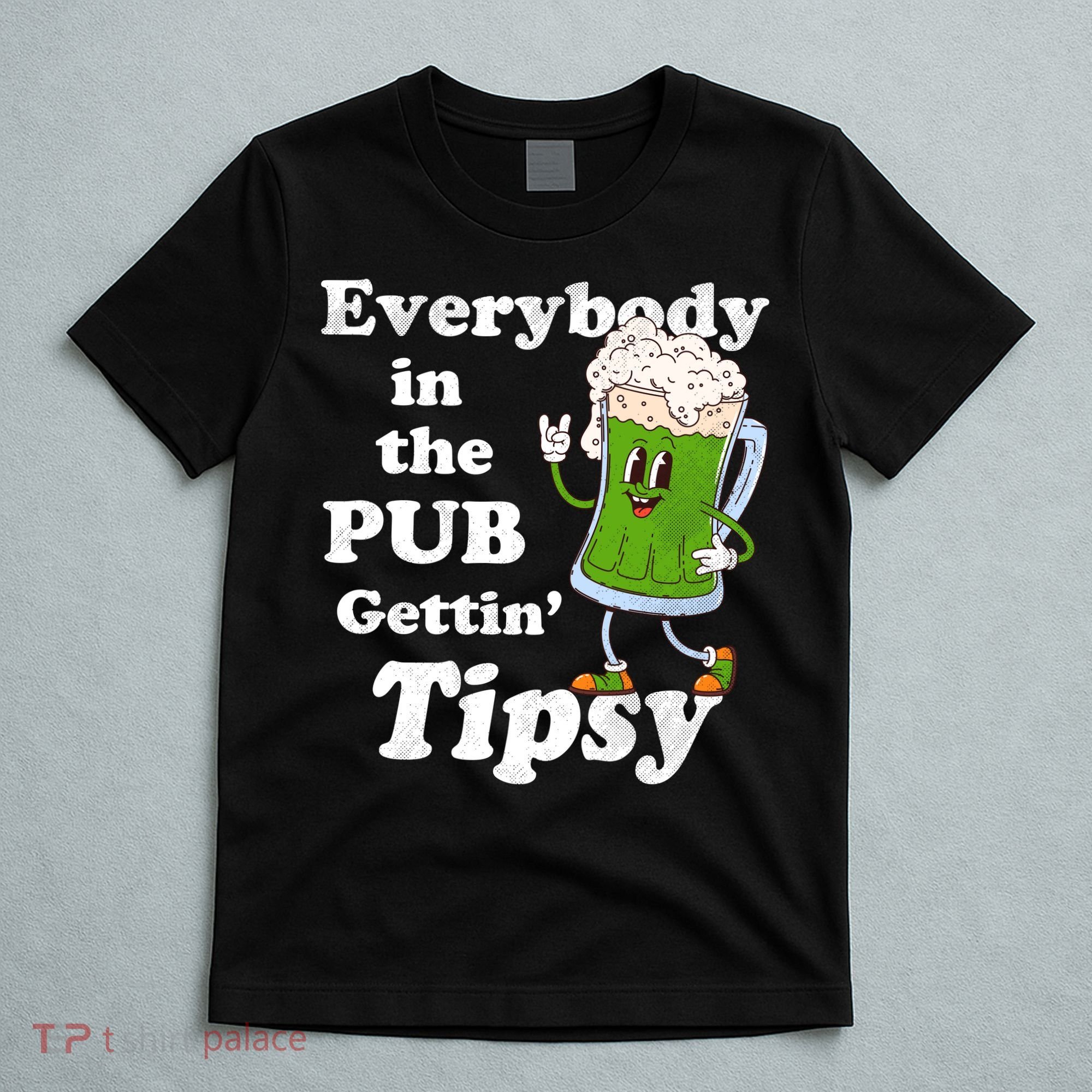 Everybody In The Pub Gettin Tipsy T-Shirt