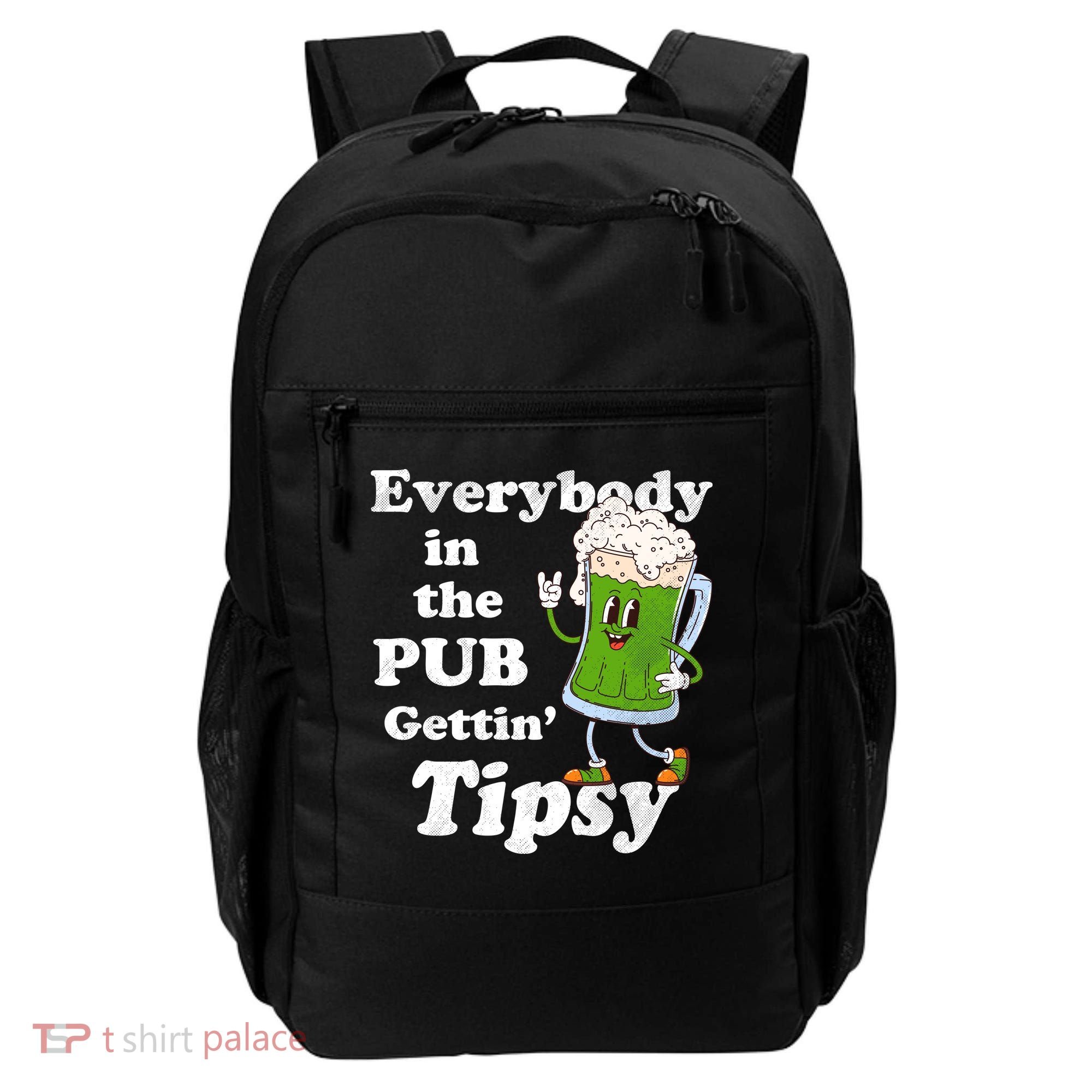 Everybody In The Pub Gettin Tipsy Backpack