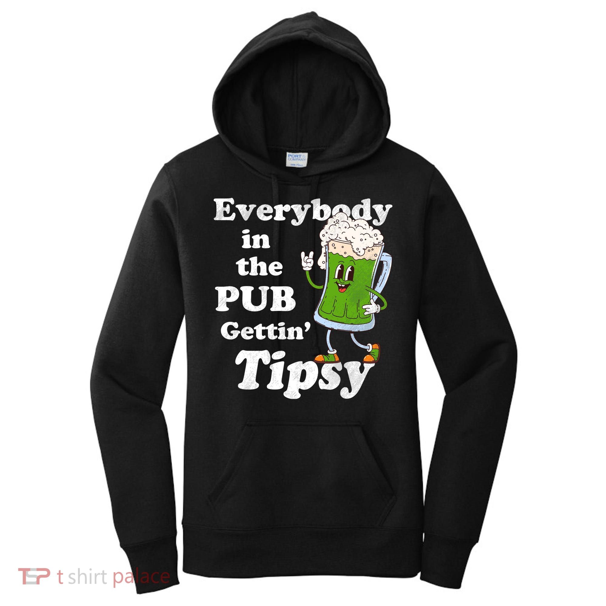 Everybody In The Pub Gettin Tipsy Women's Hoodie
