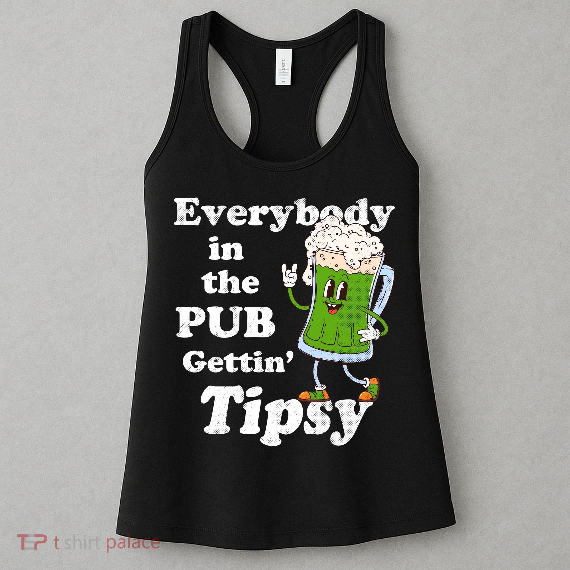 Everybody In The Pub Gettin Tipsy Women's Tank Top