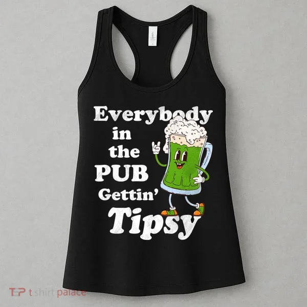 Everybody In The Pub Gettin Tipsy Women's Tank Top