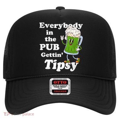 Everybody In The Pub Gettin Tipsy Hat