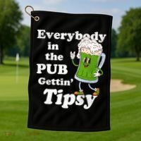 Everybody In The Pub Gettin Tipsy Golf Towel thumb 1