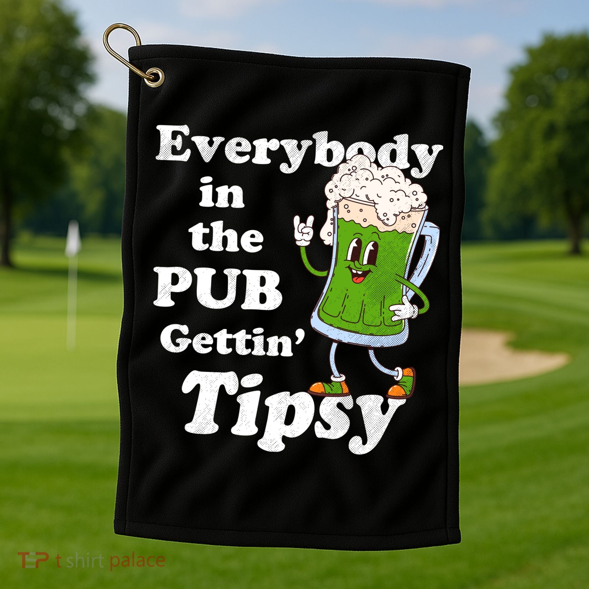 Everybody In The Pub Gettin Tipsy Golf Towel