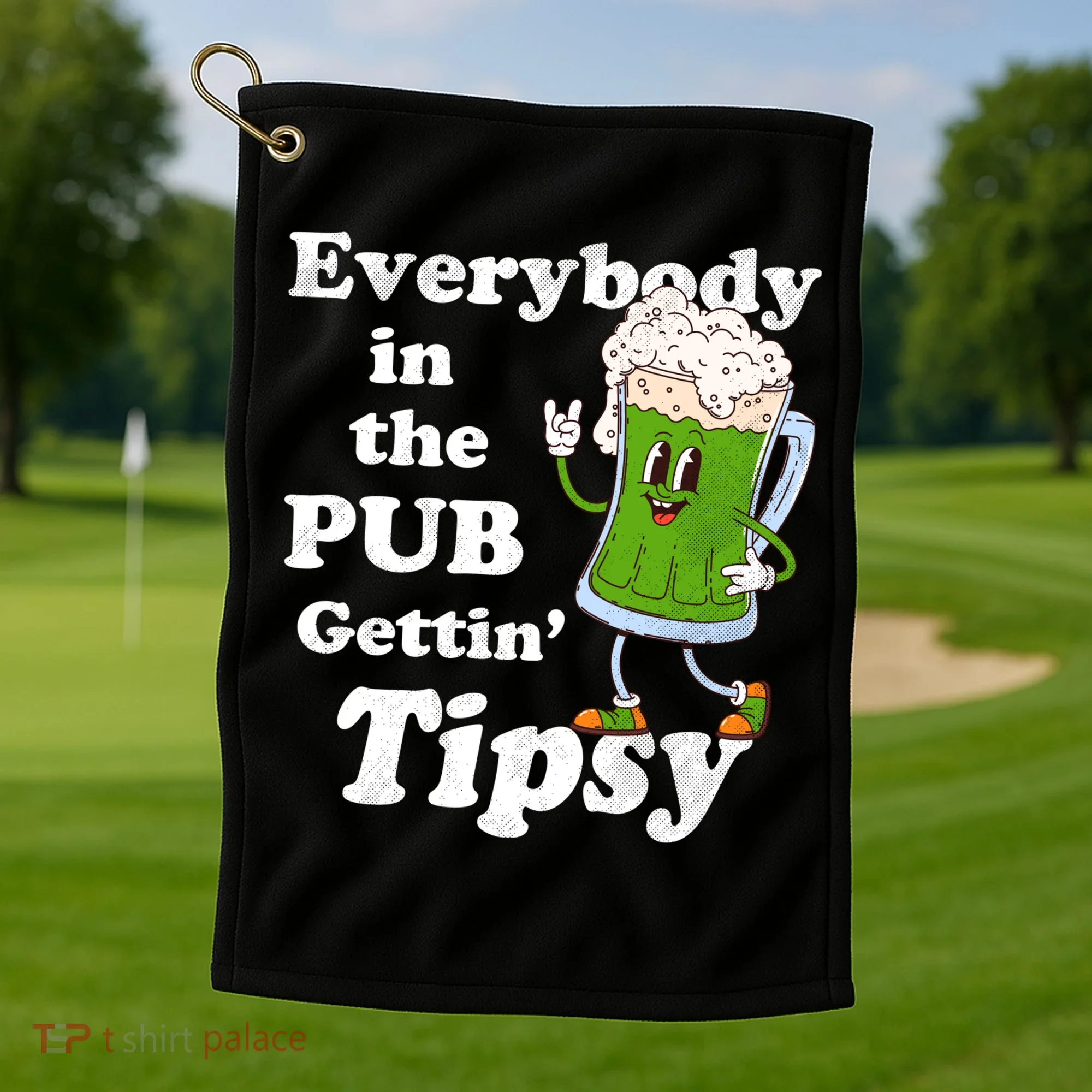 Everybody In The Pub Gettin Tipsy Golf Towel