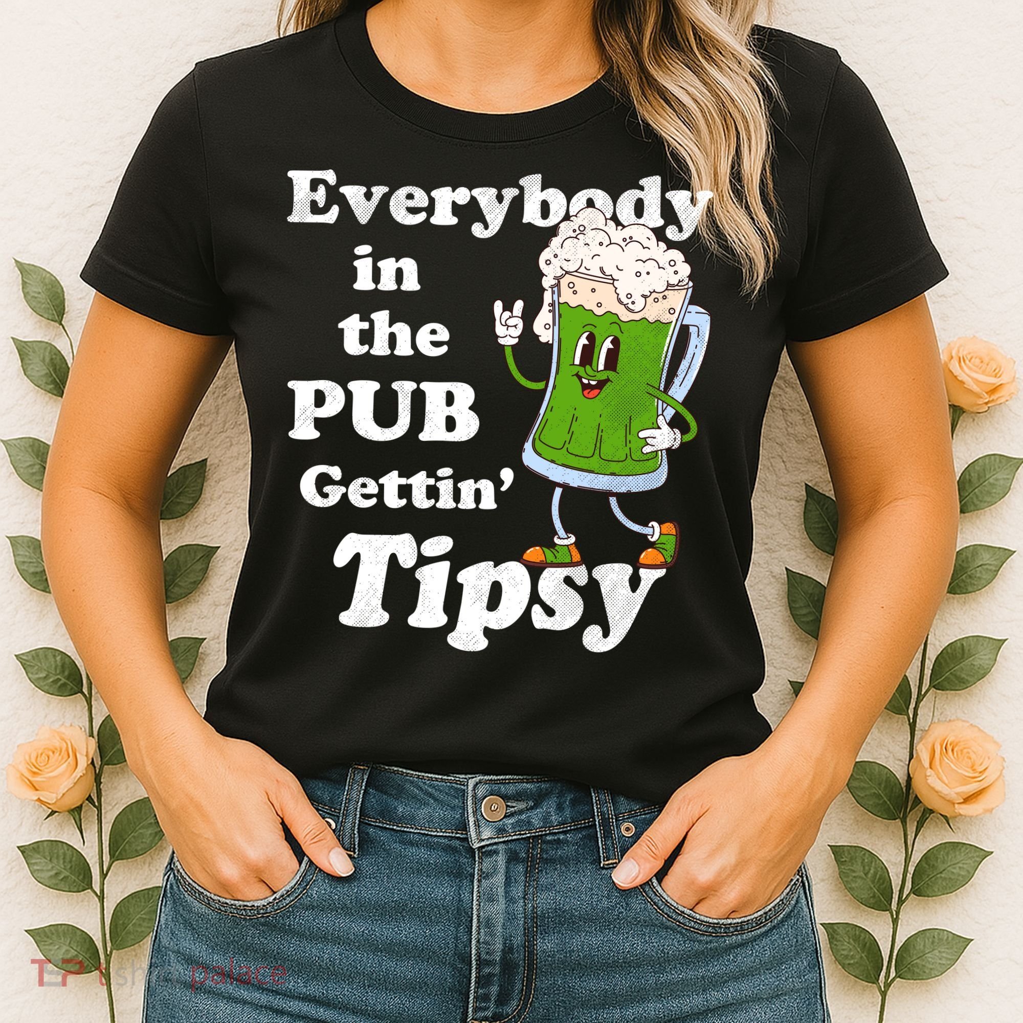 Everybody In The Pub Gettin Tipsy Women's T-Shirt