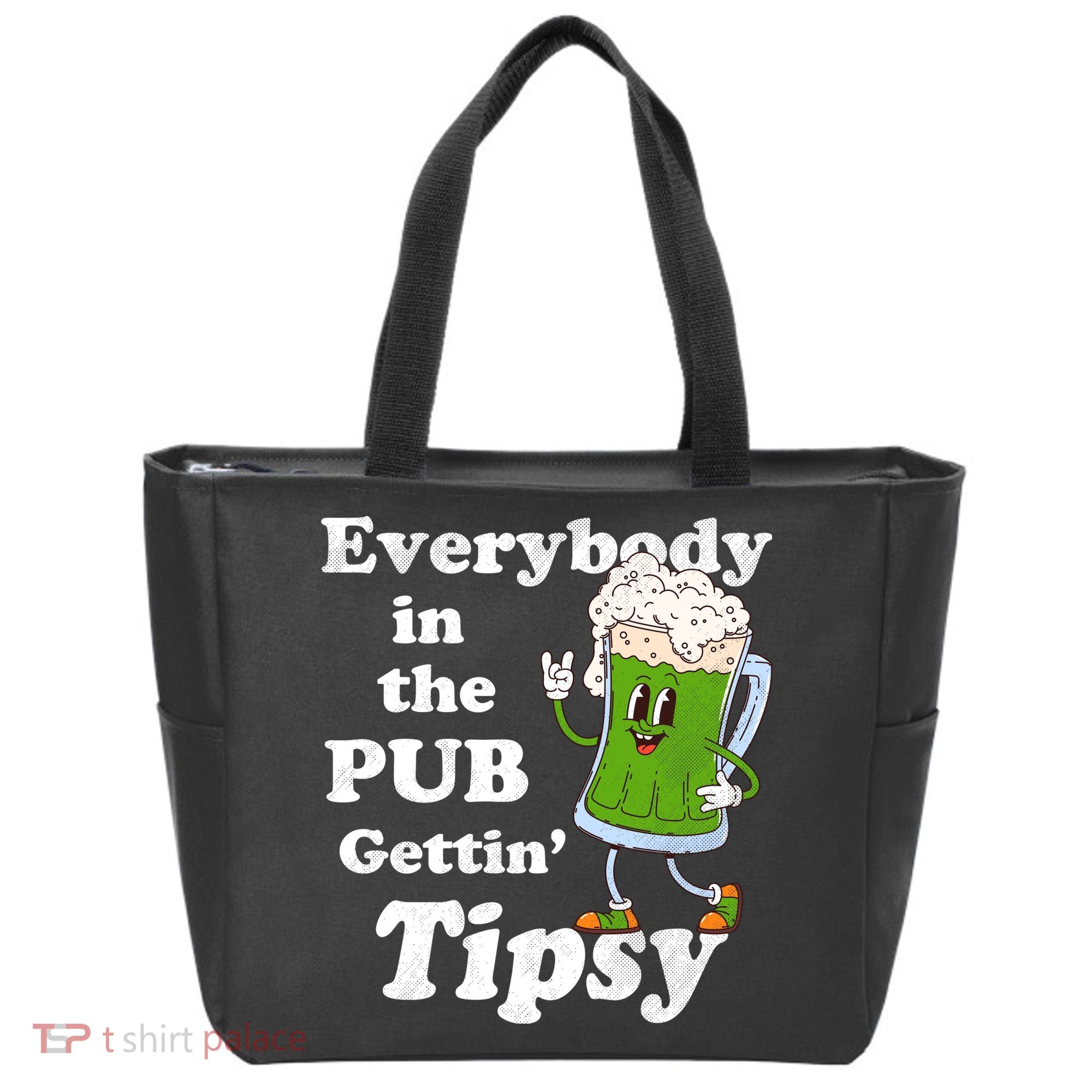 Everybody In The Pub Gettin Tipsy Tote Bag