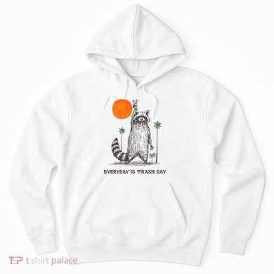 Everyday Is Trash Day Hoodie