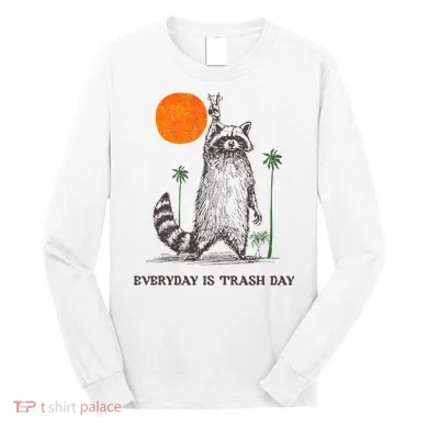 Everyday Is Trash Day Long Sleeve Shirt