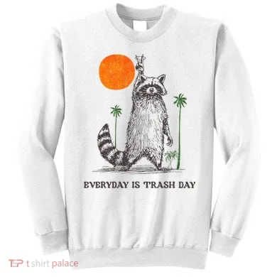 Everyday Is Trash Day Sweatshirt