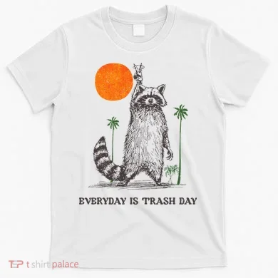 Everyday Is Trash Day T-Shirt