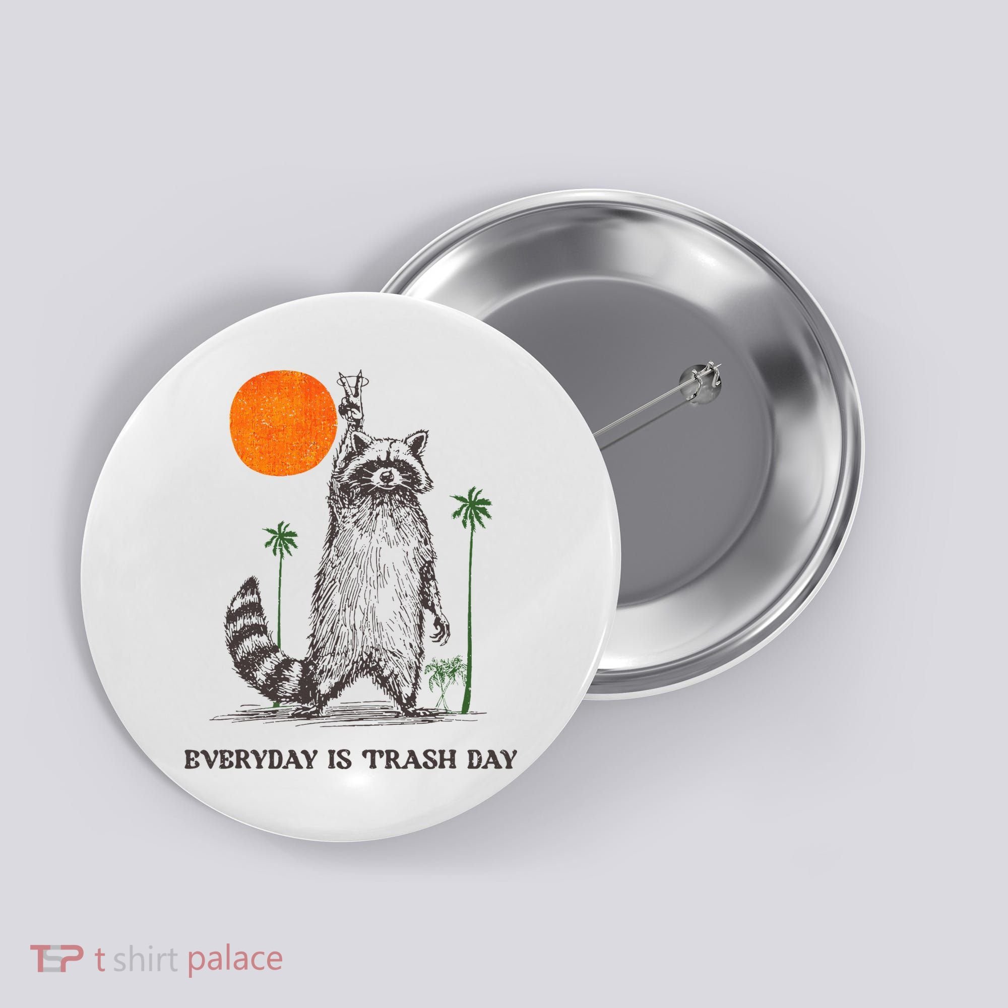Everyday Is Trash Day Button