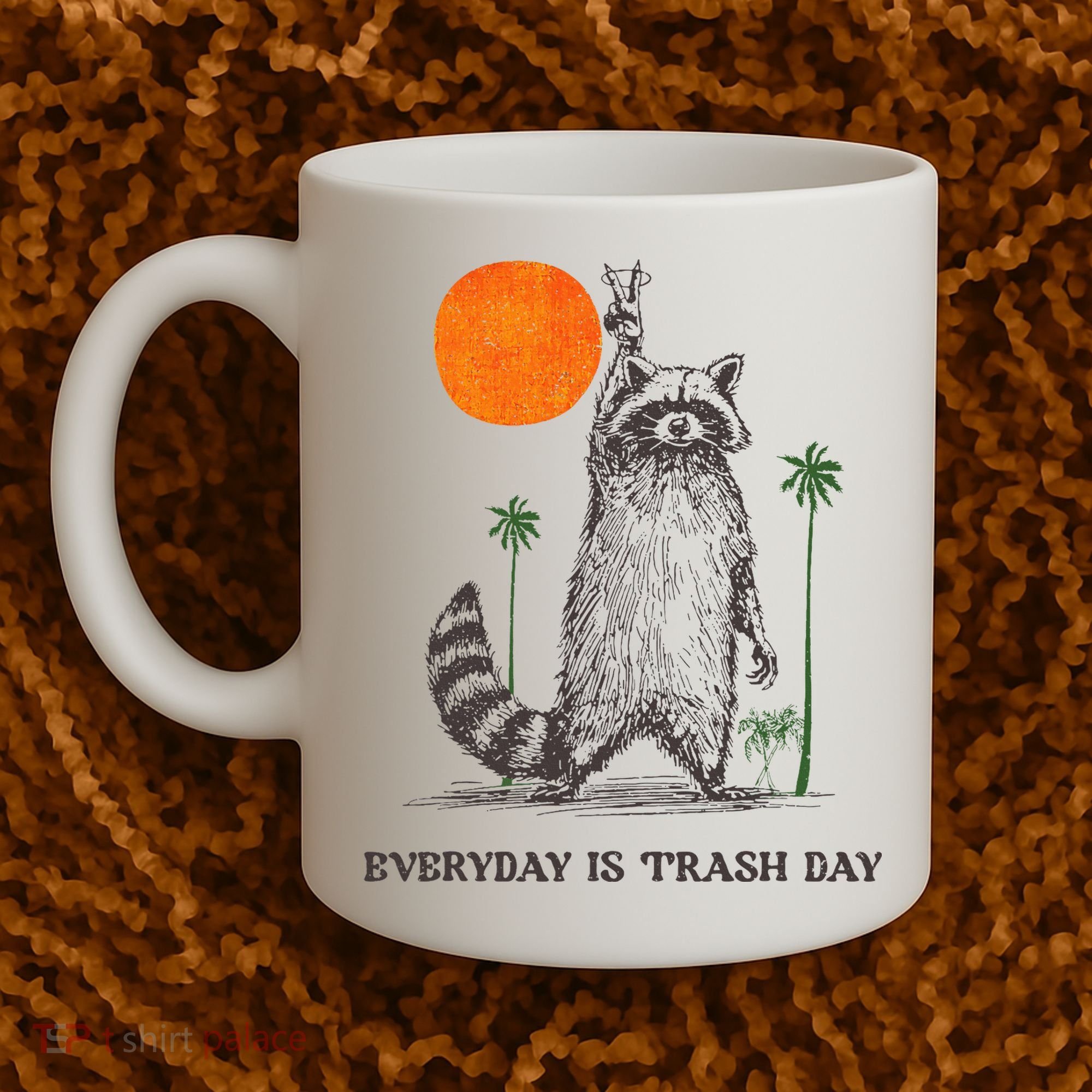 Everyday Is Trash Day Coffee Mug