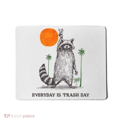 Everyday Is Trash Day Mousepad