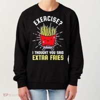Exercise I Thought You Said Extra Fries Workout Fries Lover Women's Sweatshirt thumb 0