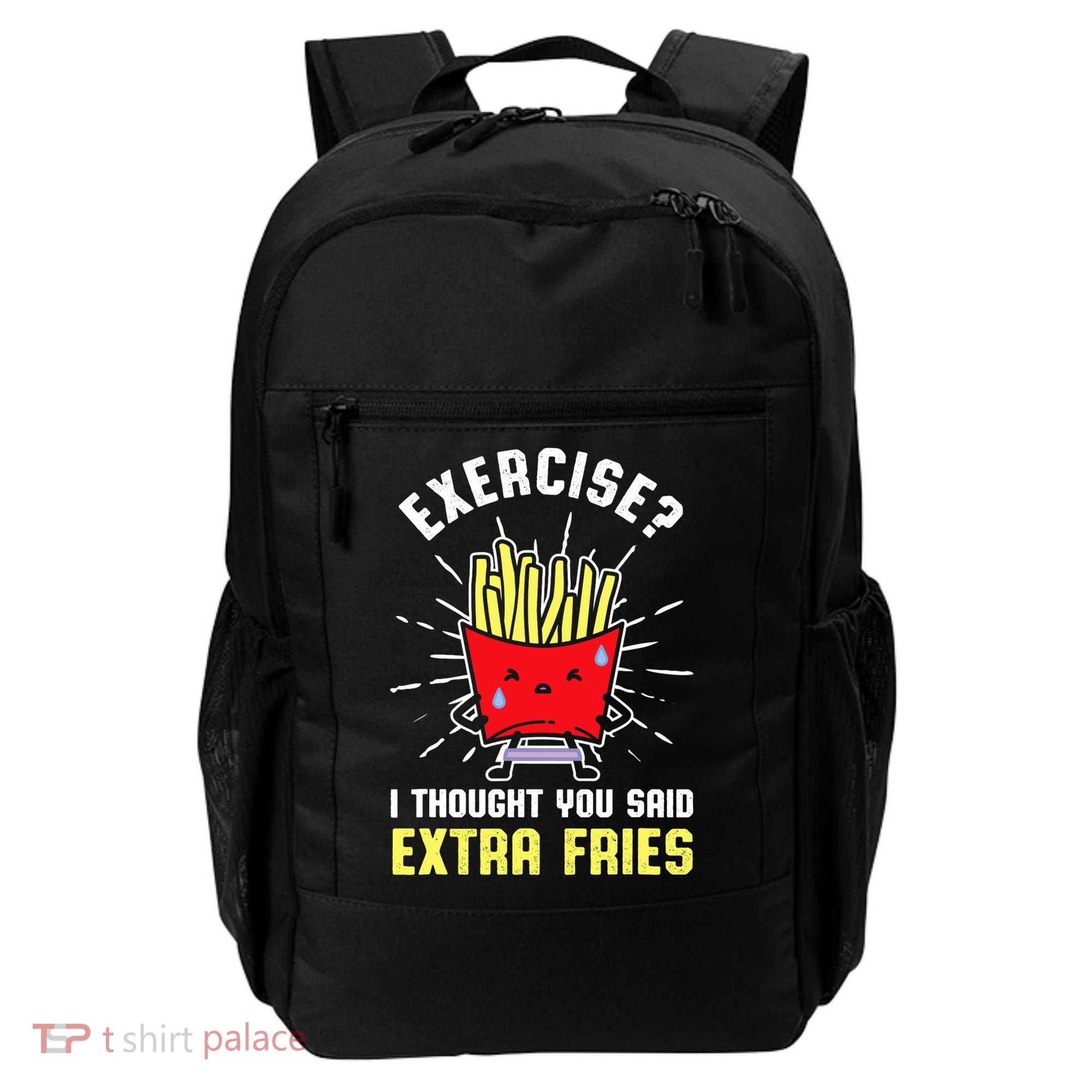 Exercise I Thought You Said Extra Fries Workout Fries Lover Backpack