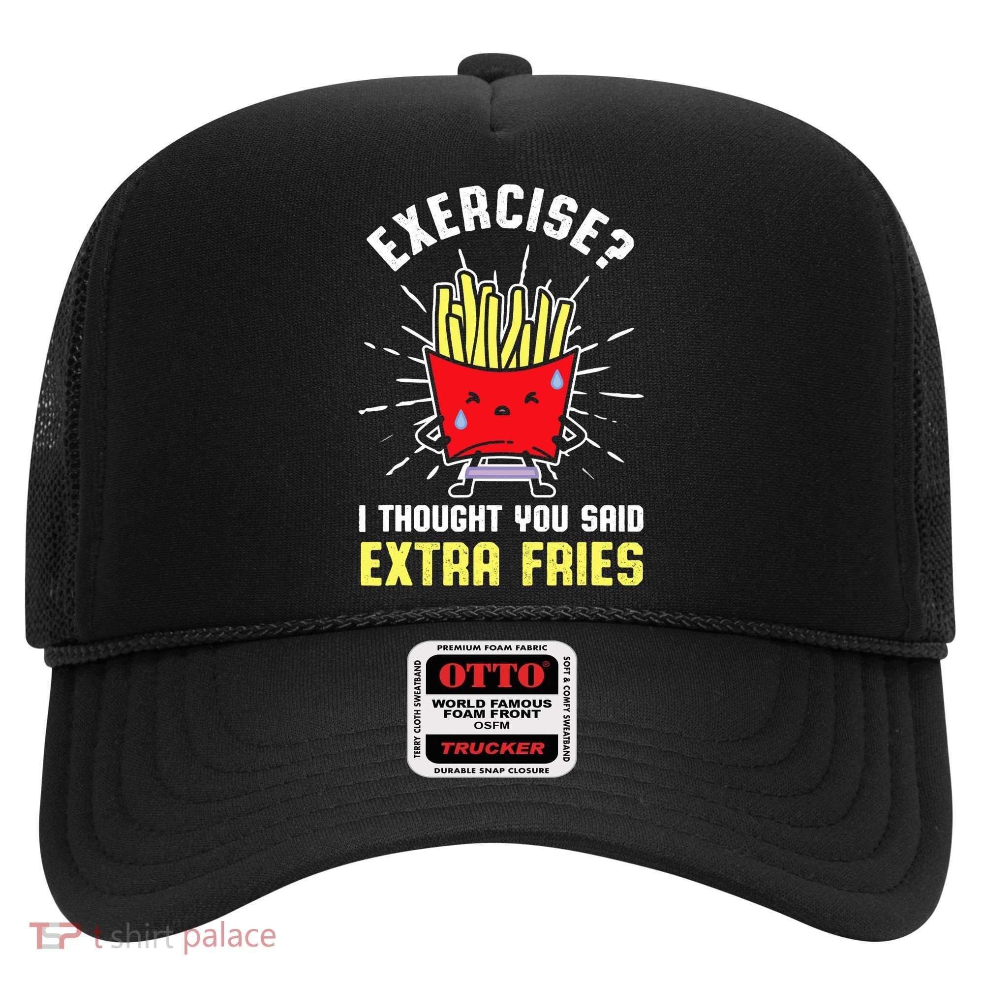 Exercise I Thought You Said Extra Fries Workout Fries Lover Hat
