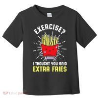 Exercise I Thought You Said Extra Fries Workout Fries Lover Toddler T-Shirt thumb 0